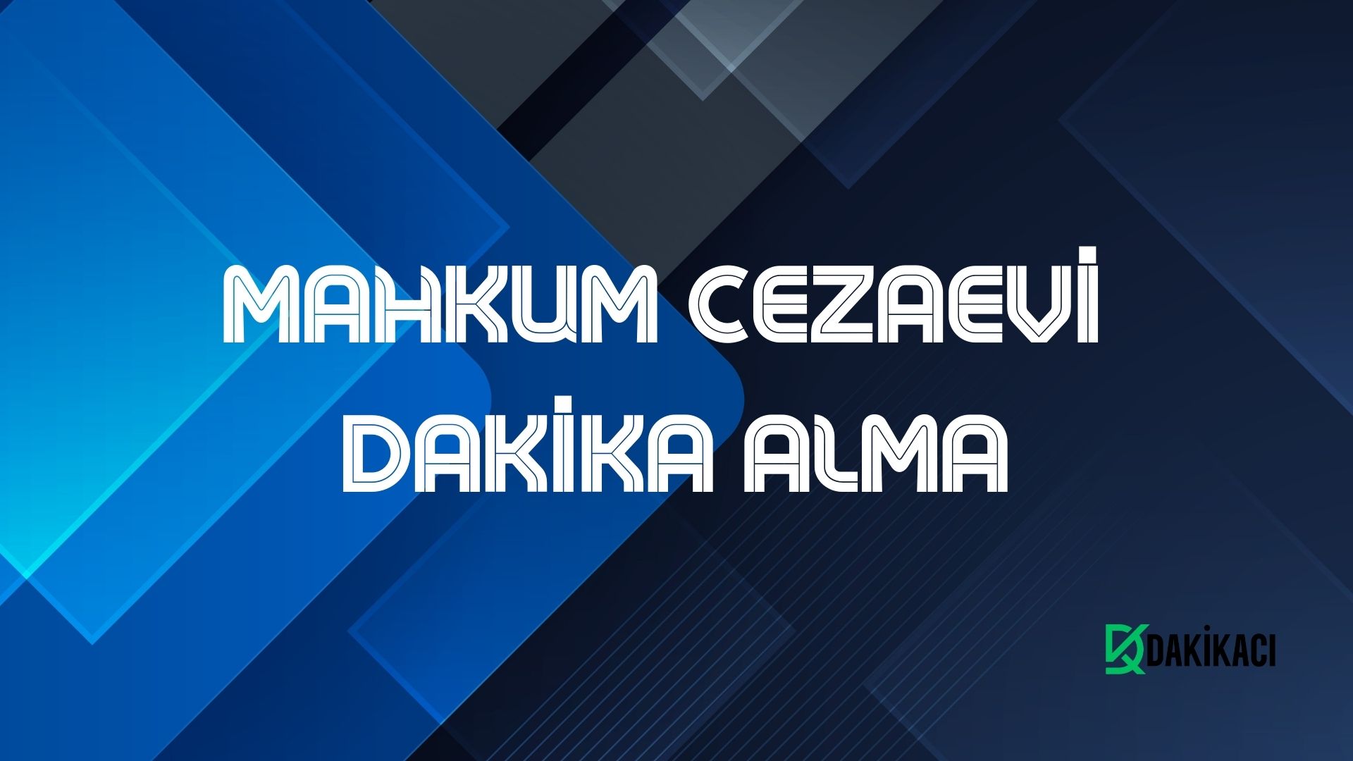 MAHKUM CEZAEVİ DAKİKA ALMA
